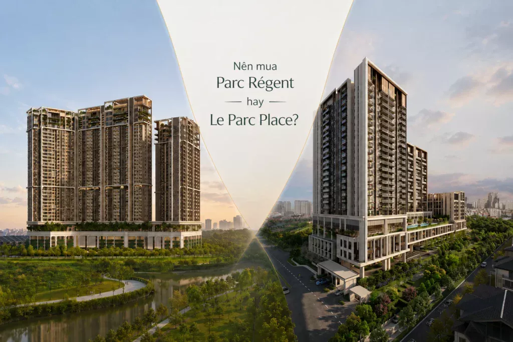 So sánh Parc Régent và Le Parc Place